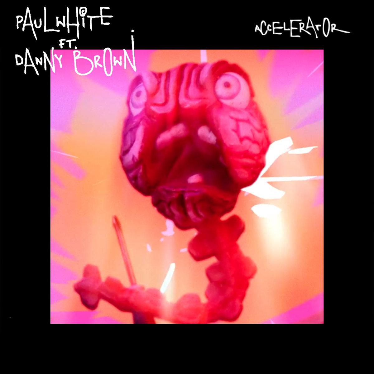 Paul White ft. Danny Brown - Accelerator EP
