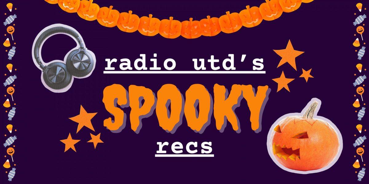Radio UTD's Spooky Recs